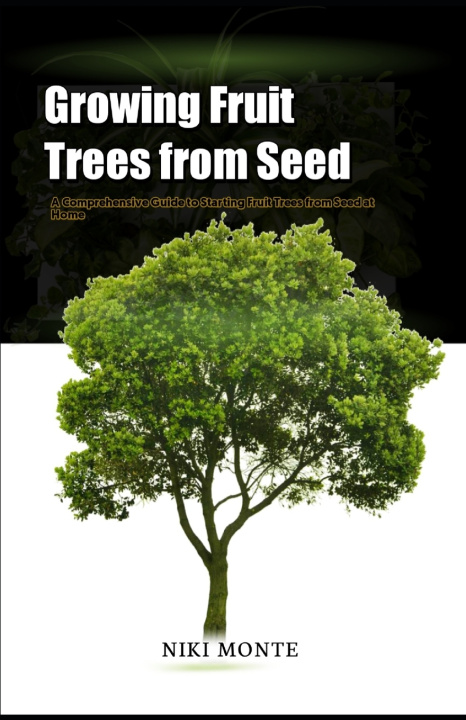 Knjiga Growing Fruit Trees from Seed NIKI MONTE