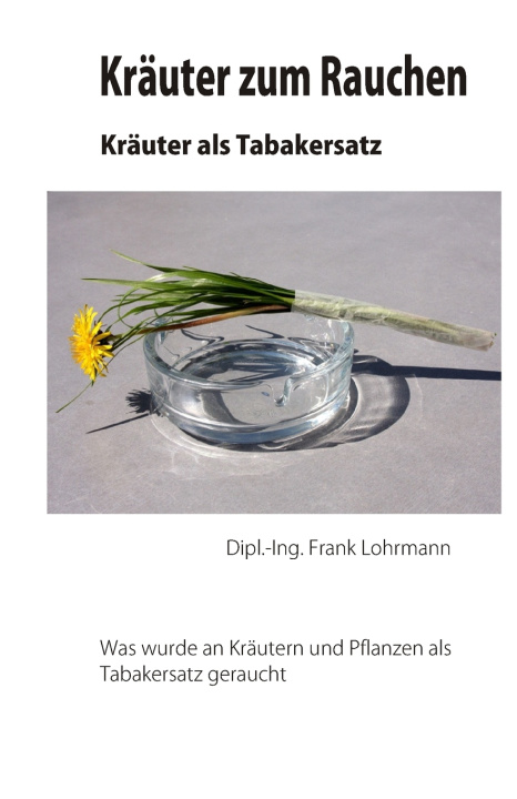 Knjiga Kräuter Rauchen Kräuter als Tabakersatz Frank Lohrmann