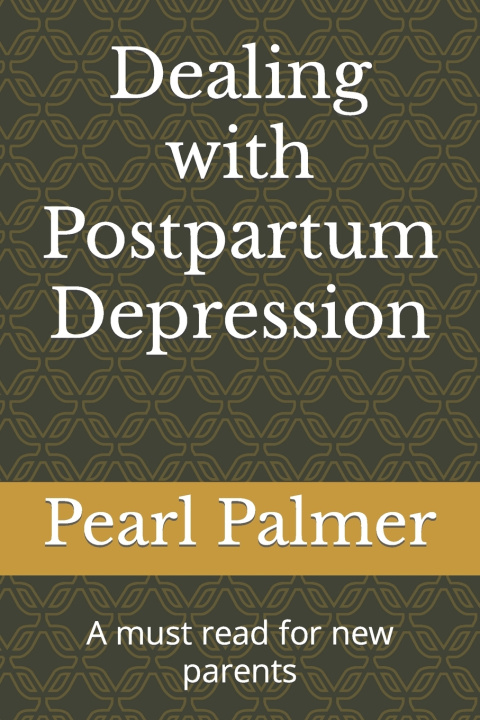 Kniha Dealing with Postpartum Depression Pearl Palmer