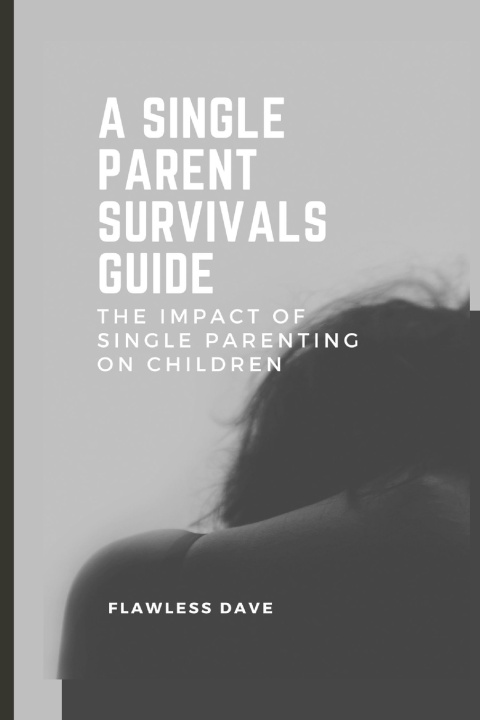 Kniha A Single Parent Survivals Guide Flawless Dave