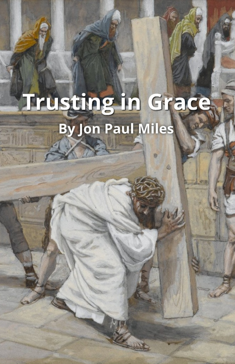 Kniha Trusting in Grace Jon Paul Miles