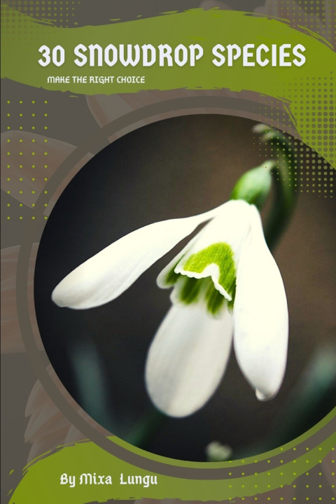 Knjiga 30 Snowdrop species Mixa Lungu