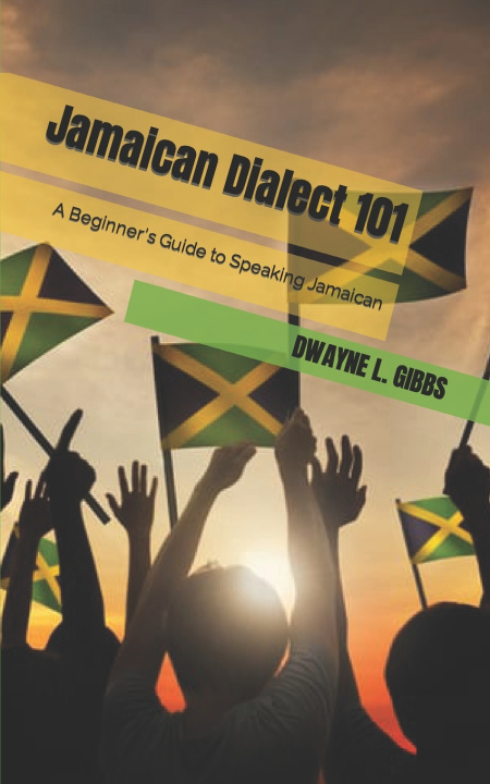 Kniha Jamaican Dialect 101 DWAYNE L GIBBS