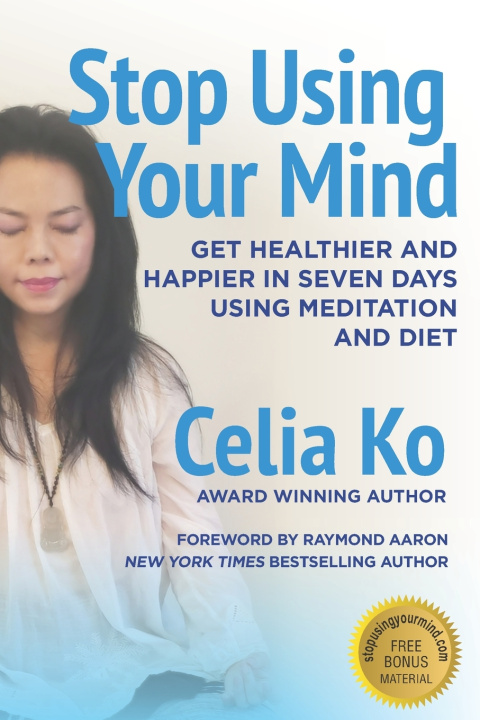 Kniha Stop Using Your Mind Celia Ko