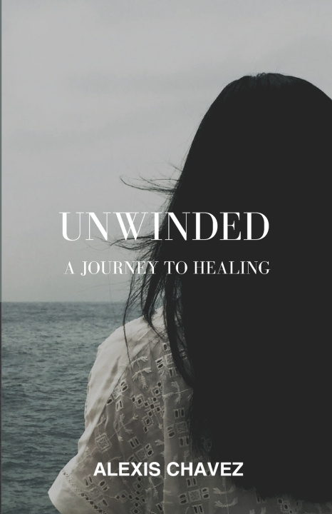 Knjiga Unwinded Alexis Chavez