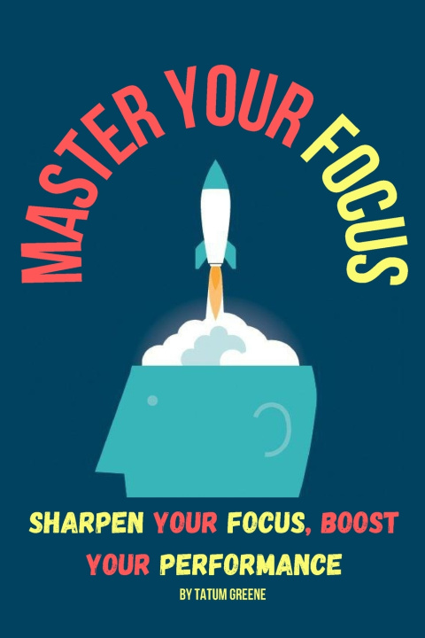 Kniha Master Your Focus Tatum Greene