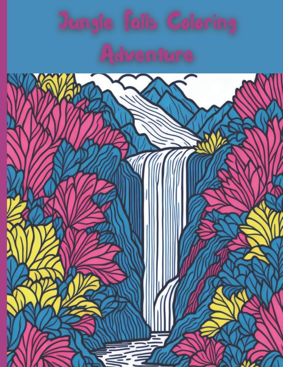 Kniha Jungle Falls Coloring Adventure Huy Truong
