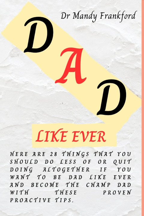 Knjiga DAD LIKE EVER Dr Mandy Frankford