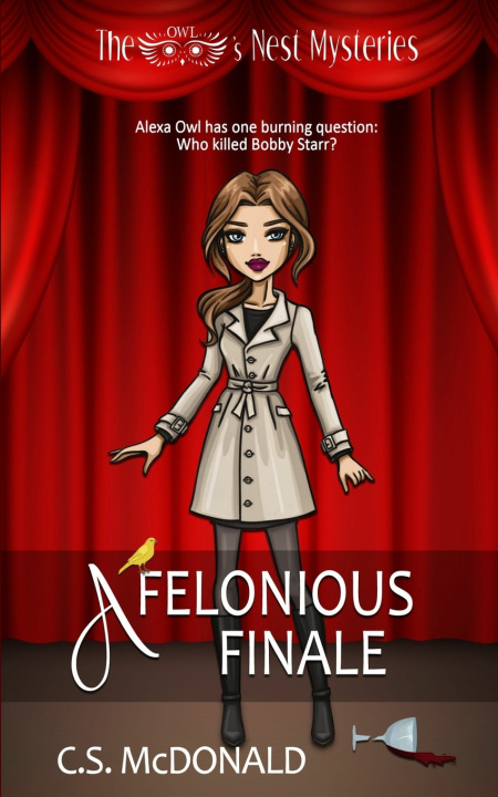 Kniha A Felonious Finale C.S. McDonald