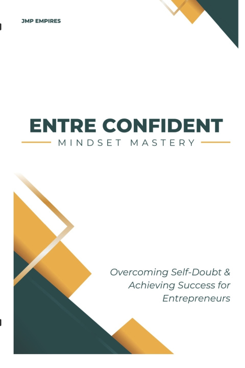 Knjiga ENTRE CONFIDENT Mindset Mastery Jessica M Parker