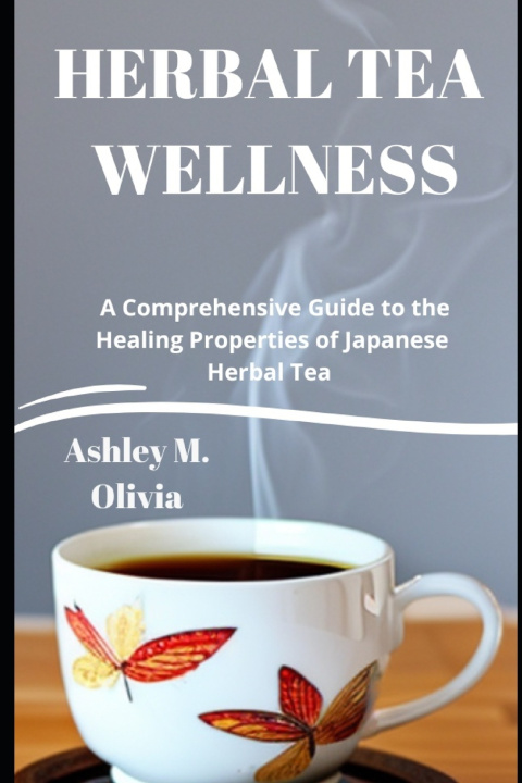 Knjiga HERBAL TEA WELLNESS Ashley M. Olivia