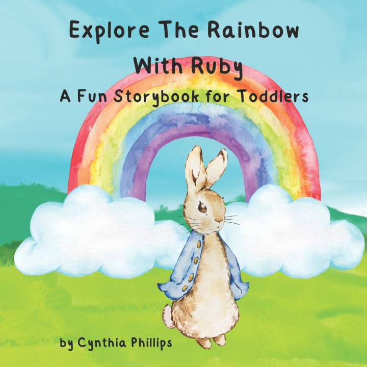 Knjiga Explore the Rainbow with Ruby Cynthia Phillips