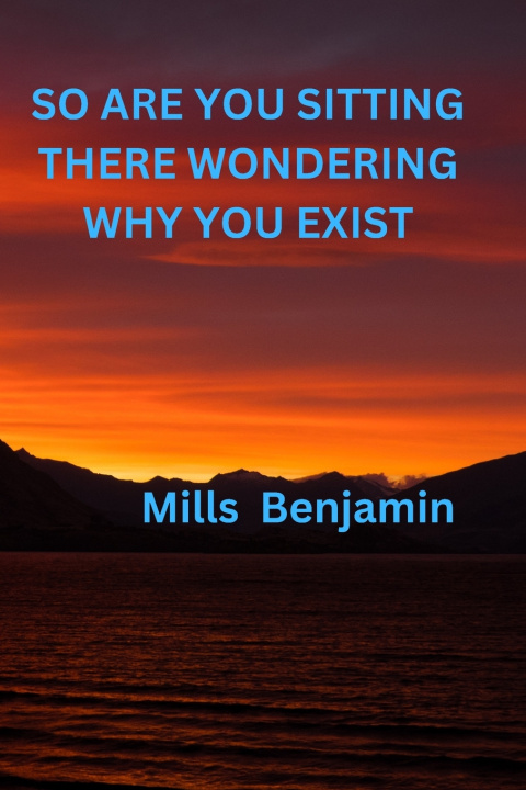 Kniha Why Do I Exist? Mills Benjamin