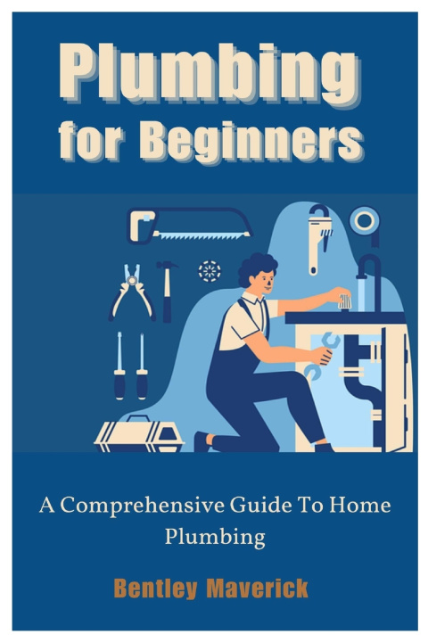 Knjiga Plumbing for Beginners Bentley Maverick