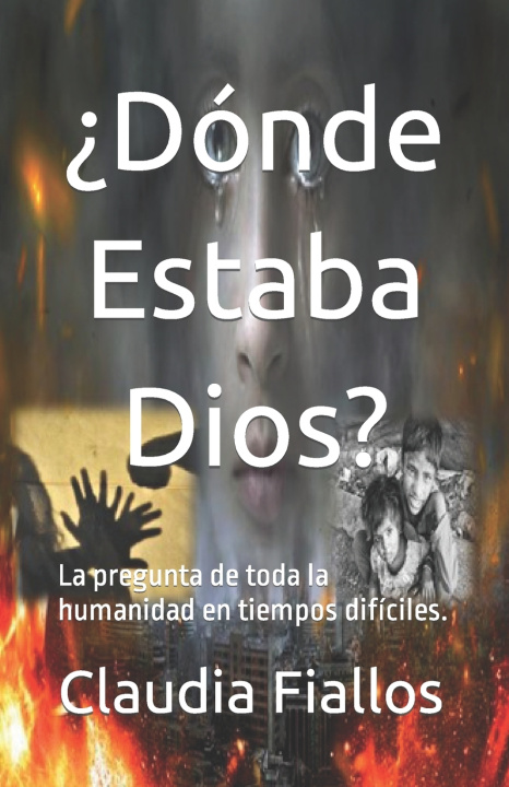 Kniha ¿Dónde Estaba Dios? Claudia Fiallos