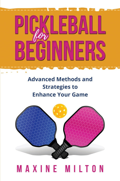 Kniha Pickleball for Beginners Maxine Milton