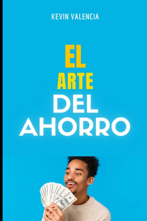 Knjiga El Arte Del Ahorro Kevin Valencia