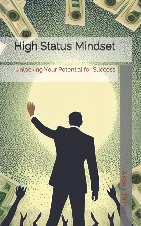 Kniha High Status Mindset Aiden Taittes