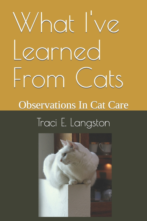 Knjiga What I've Learned From Cats Traci E. Langston