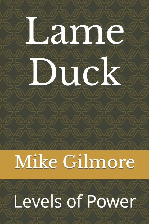 Knjiga Lame Duck Mike Gilmore
