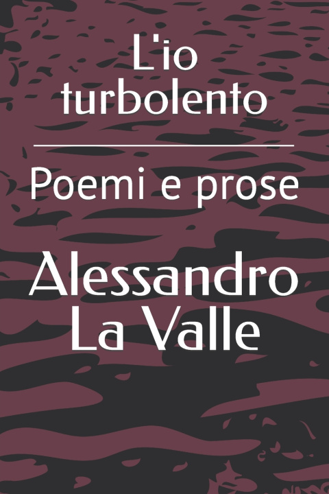 Kniha L'io turbolento Alessandro La Valle