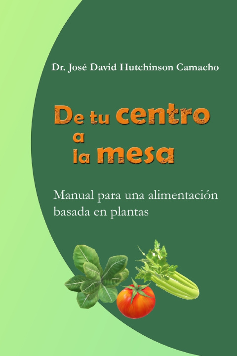 Kniha De tu centro a la mesa José David Hutchinson Camacho