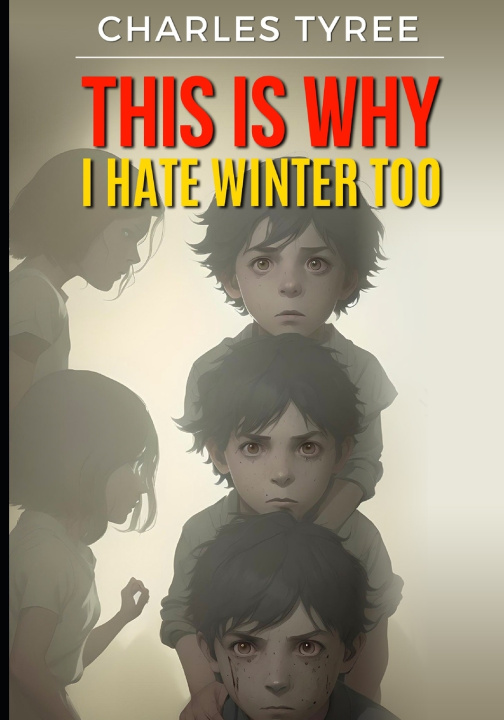 Kniha This Is Why I Hate Winter Too Charles Tyree