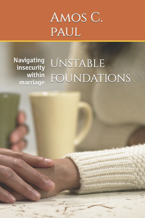 Kniha Unstable foundations Amos C. paul