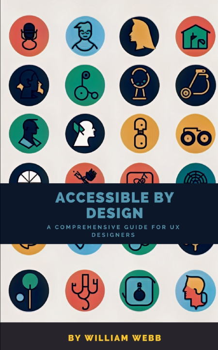 Kniha Accessible by Design William Webb