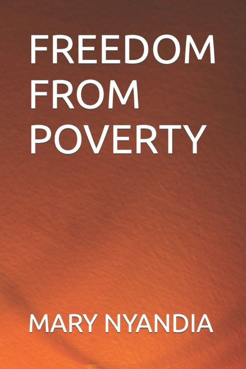 Kniha FREEDOM FROM POVERTY MARY NYANDIA