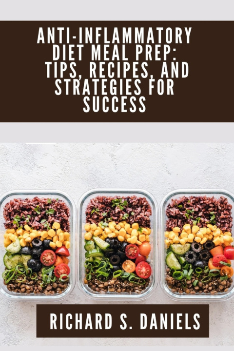 Kniha Anti-inflammatory Diet Meal Prep Richard S Daniels