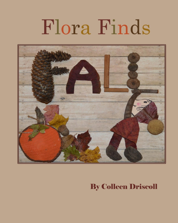 Kniha Flora Finds Fall Colleen Driscoll