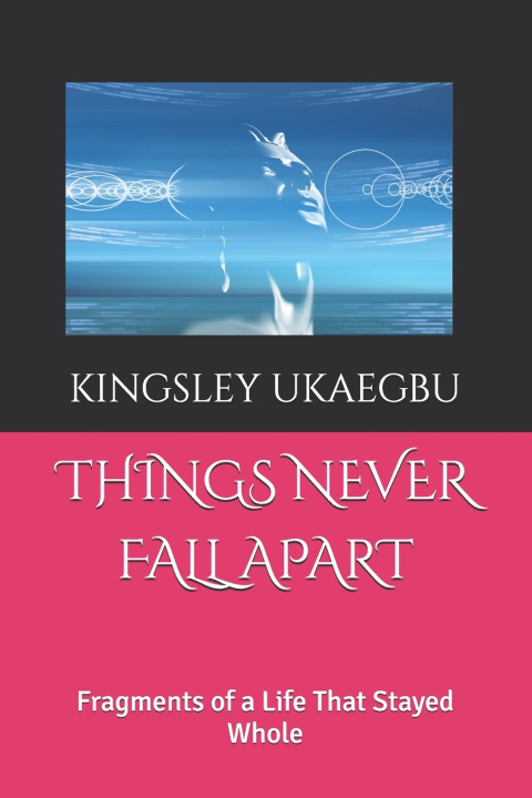 Kniha THINGS NEVER FALL APART KINGSLEY UKAEGBU