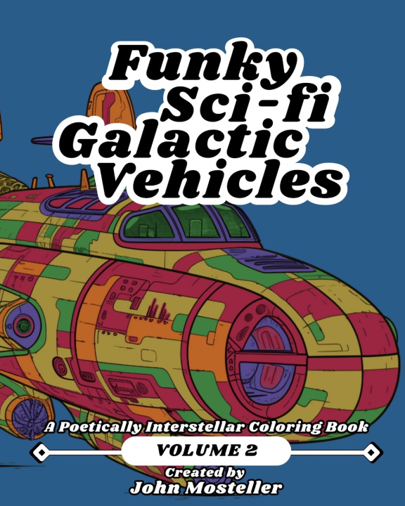 Kniha Funky Sci-fi Galactic Vehicles - Volume 2 John T Mosteller