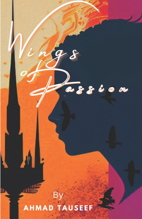 Knjiga Wings Of Passion Ahmad Tauseef
