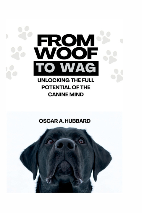 Kniha FROM WOOF TO WAG Oscar A. Hubbard