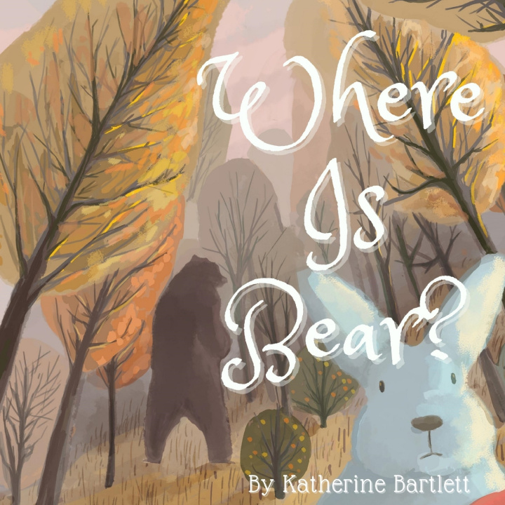Kniha Where is Bear? Katherine Bartlett