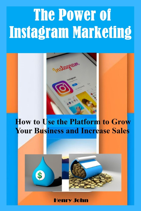 Kniha The Power of Instagram Marketing Henry John