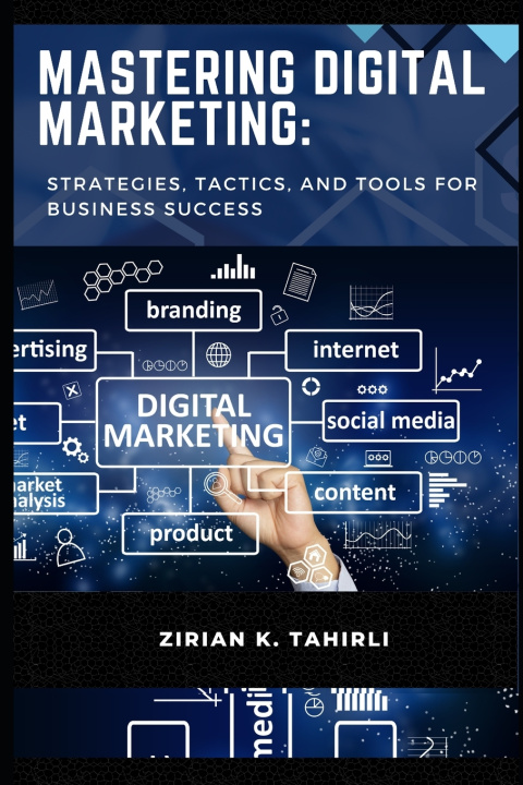 Knjiga Mastering Digital Marketing Zirian Tahirli