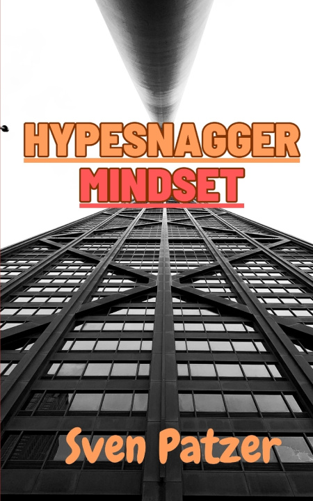 Knjiga Hypesnagger Mindset Sven Patzer