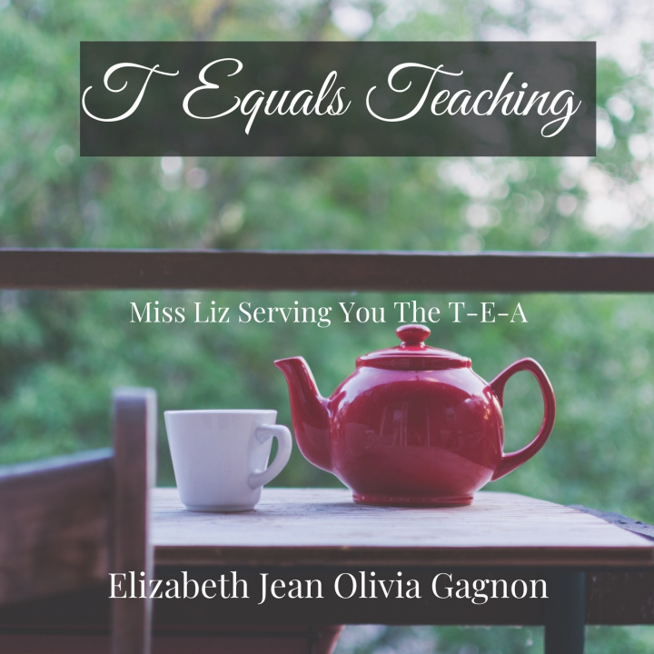 Kniha T Equals Teaching Elizabeth Jean Olivia Gagnon