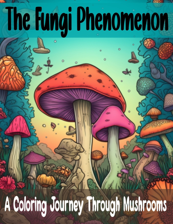 Kniha The Fungi Phenomenon Oluwafunke Graphic Arts