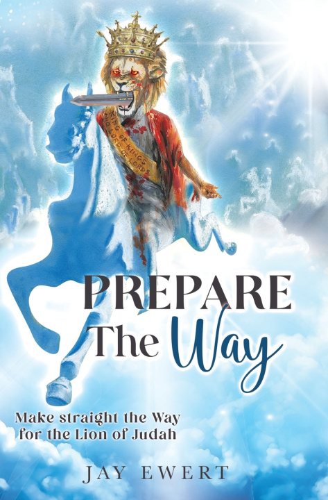 Kniha Prepare the Way Jay Ewert