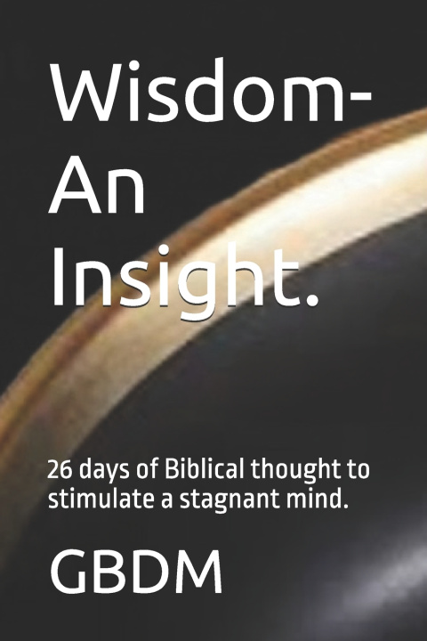 Knjiga Wisdom- An Insight. B D M