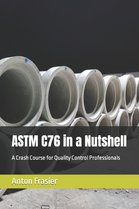 Kniha ASTM C76 in a Nutshell Anton Frasier