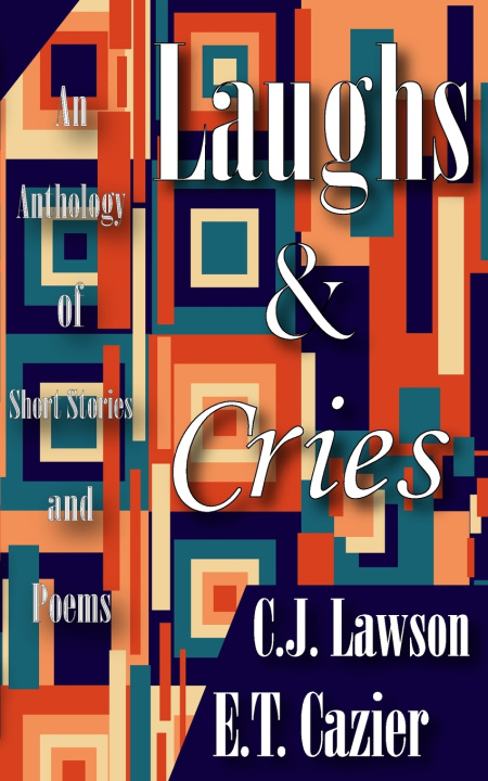 Kniha Laughs and Cries E.T. Cazier