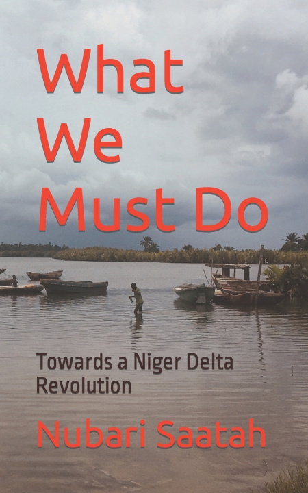 Kniha What We Must Do Nubari Dominic Saatah