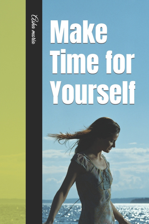 Kniha Make Time for Yourself Asha moria