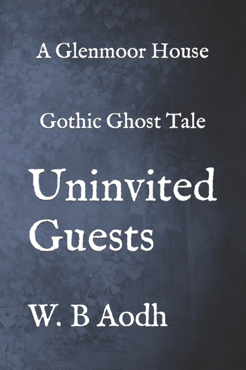 Knjiga Uninvited Guests W. B. Aodh