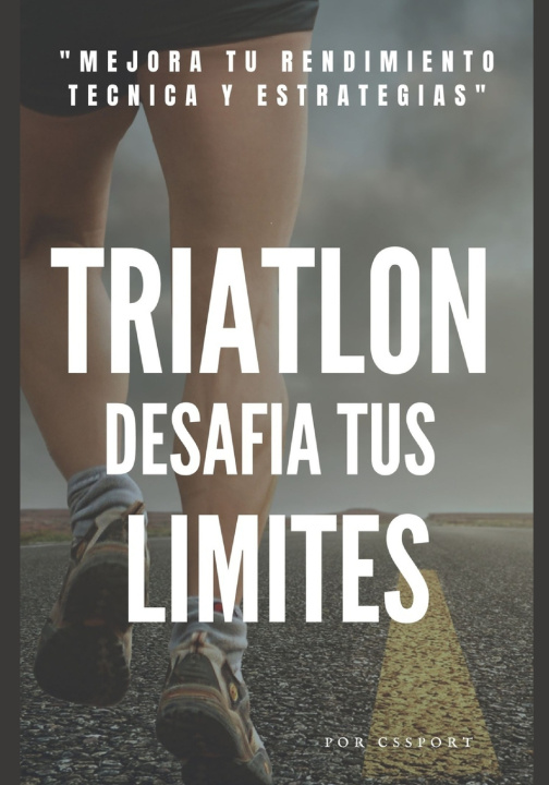 Libro Triatlón Desafía tus limites CS SPORT